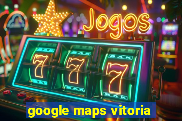 google maps vitoria